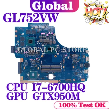 ASUS için GL752V GL752VW ZX70V GL752VX / FX71PRO / GL752 laptop anakart GL752VLmainboard testi TAMAM İ7-6700HQ cpu GTX950M / 4G / 2G RAM