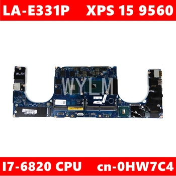 CN 0HW7C4 CAM00 / 01 LA-E331P ı7-6820 CPU Anakart Dell XPS 15 9560 CN-HW7C4 Laptop Anakart 100 % Iyi Çalışan Test