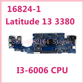 Dell Latitude 13 3380 için Laptop Anakart CN-066FRK 066FRK 066FRK 16824-1 İle I3-6006 CPU anakart 100 % iyi çalışma