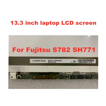 Ücretsiz Kargo 13.3-inç Laptop LCD ekranı LP133WH5 (TS) (A2) LP133WH5 TSA2 A3 Fujitsu S782 SH771 LCD Matrix 1366 * 768 40pin